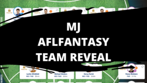 MJ’s AFLFantasy Team Reveal