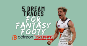 Patreon Only | 5 Dream Trades for Fantasy Footy Coaches