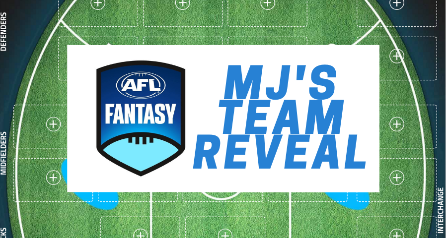 MJ’s Opening Day AFLFantasy Team Reveal