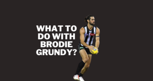 What To Do With Brodie Grundy?