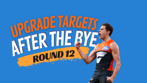 Upgrade Targets After Their Bye | Round 12