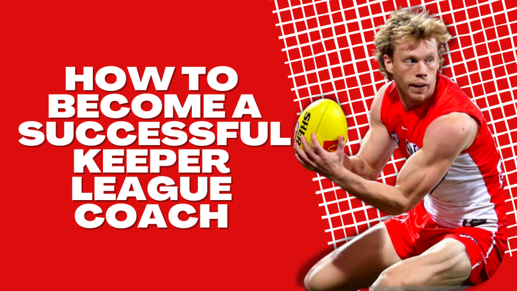 How to Become a Successful Keeper League Coach