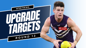 Upgrade Targets After The Bye | Round 13
