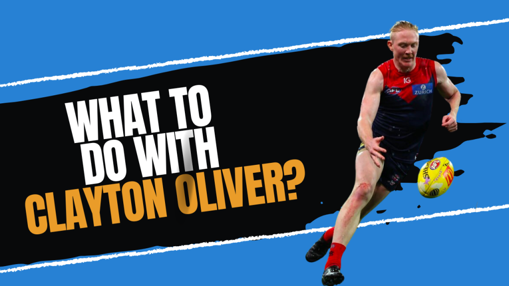 What to do with Clayton Oliver?