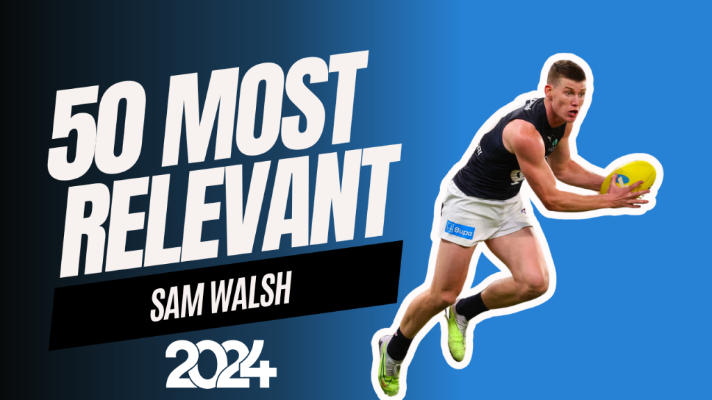 #3 Most Relevant | Sam Walsh