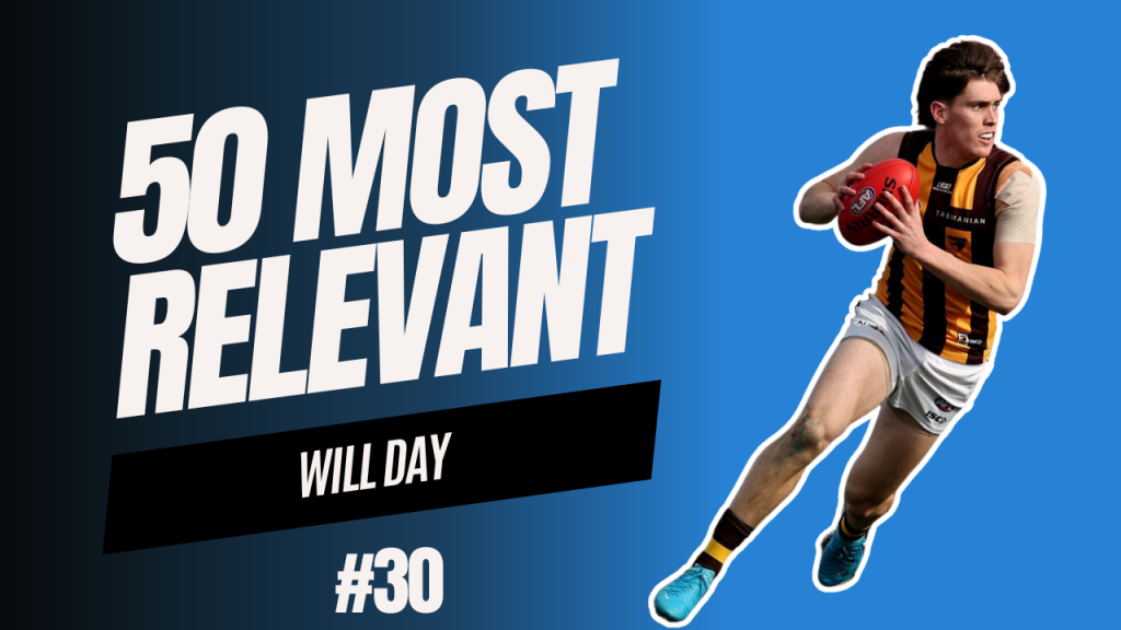 Will Day: An AFL Fantasy and SuperCoach AFL Gem or Risky Selection? #30 Most Relevant